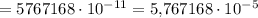 = 5767168\cdot 10^{-11} = 5{,}767168\cdot 10^{-5}