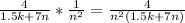 \frac{4}{1.5k+7n} * \frac{1}{n^2} = \frac{4}{n^2(1.5k+7n)}