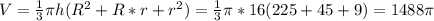 V=\frac{1}{3}\pi h(R^2+R*r+r^2)=\frac{1}{3}\pi*16(225+45+9)=1488\pi