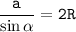 \tt \dfrac{a}{\sin \alpha} =2R