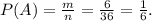 P(A)=\frac{m}{n}=\frac{6}{36}=\frac{1}{6}.