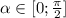 \alpha \in [0; \frac{ \pi }{2} ]