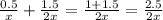 \frac{0.5}{x} + \frac{1.5}{2x} = \frac{1+1.5}{2x}= \frac{2.5}{2x}