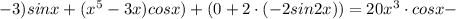 -3)sinx+(x^5-3x)cosx)+(0+2\cdot(-2sin2x))=20x^3 \cdot cosx-