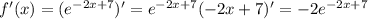 f'(x)=(e^{-2x+7})'=e^{-2x+7}(-2x+7)'=-2e^{-2x+7}