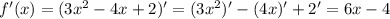 f'(x)=(3x^2-4x+2)'=(3x^2)'-(4x)'+2'=6x-4