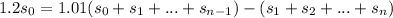 1.2s_0=1.01(s_0+s_1+...+s_{n-1})-(s_1+s_2+...+s_n)