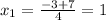 x_1= \frac{-3+7}{4} =1