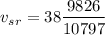 $v_{sr}=38\frac{9826}{10797}$