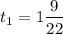 $t_1=1\frac{9}{22}$