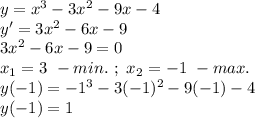 y= x^{3}-3x^{2}-9x-4\\y'=3x^{2}-6x-9\\3x^{2}-6x-9=0\\x_{1}=3\ -min.\ ; \ x_{2}=-1\ -max.\\y(-1)= -1^{3}-3(-1)^{2}-9(-1)-4\\y(-1)=1