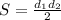 S= \frac{ d_{1} d_{2}} {2}