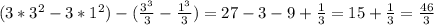 (3*3^{2} -3*1^{2})-( \frac{ 3^{3} }{3}- \frac{1^{3} }{3} )=27-3-9+ \frac{1}{3}=15+ \frac{1}{3}= \frac{46}{3}