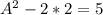 A^2-2*2=5