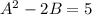 A^2-2B=5