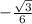 -\frac{\sqrt{3}}{6 }