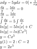 xdy-5ydx=0|*\frac{1}{xy}\\\frac{dy}{y}-\frac{5dx}{x}=0\\\frac{dy}{y}=\frac{5dx}{x}\\\int\frac{dy}{y}=5\int\frac{dx}{x}\\ln|y|=5ln|x|+C\\ln|y|=ln|Cx^5|\\y=Cx^5\\y(1)=2:C=2\\y=2x^5