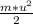 \frac{m * u^{2} }{2}