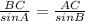 \frac{BC}{sinA}= \frac{AC}{sinB}