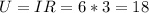 U= IR = 6 * 3 = 18