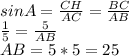 sinA= \frac{CH}{AC}= \frac{BC}{AB}\\ \frac{1}{5}= \frac{5}{AB}\\AB=5*5=25