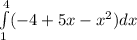 \int\limits^4_{1} (-4+5x-x^2)dx