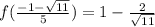 f( \frac{-1- \sqrt{11} }{5} )=1- \frac{2}{ \sqrt{11} }