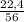 \frac{22,4}{56}