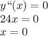 \displaystyle y``(x)=0\\24x=0\\x=0