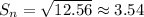 S_n=\sqrt{12.56}\approx 3.54