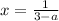 x=\frac{1}{3-a}