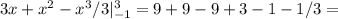 3x+x^2-x^3/3|^3_{-1}=9+9-9+3-1-1/3=