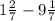 1 \frac{2}{7}-9 \frac{1}{7}