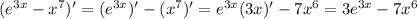 (e^{3x}-x^7)'=(e^{3x})'-(x^7)'=e^{3x}(3x)'-7x^6=3e^{3x}-7x^6