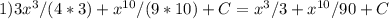 1)3x^3/(4*3)+x^{10}/(9*10)+C=x^3/3+x^{10}/90+C