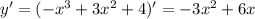 y' = (-x^3 + 3x^2 + 4)' = -3x^2 + 6x