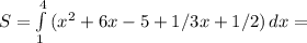 S= \int\limits^4_1 {(x^2+6x-5+1/3x+1/2)} \, dx =