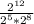 \frac{2^{12}}{2^5*2^8}