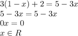 3 (1-x)+2=5-3x\\5-3x=5-3x\\0x=0\\x\in R