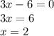 3x-6=0&#10;\\3x=6&#10;\\x=2