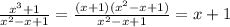 \frac{x^3+1}{x^2-x+1}= \frac{(x+1)(x^2-x+1)}{x^2-x+1} =x+1