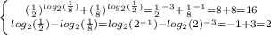 \left \{ {{ (\frac{1}{2}) ^{log_2( \frac{1}{8} )}+ (\frac{1}{8}) ^{log_2( \frac{1}{2} )}= \frac{1}{2} ^{-3}+ \frac{1}{8} ^{-1}=8+8=16}} \atop {log_2 ( \frac{1}{2} )-log_2 ( \frac{1}{8} )=log_2 (2^{-1})-log_2 (2)^{-3}=-1+3=2}} \right.