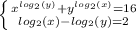 \left \{ {{x^{log_2(y)}+y^{log_2(x)}=16}} \atop {log_2 (x)-log_2 (y)=2}} \right.