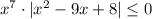 x^7\cdot|x^2-9x+8| \leq 0