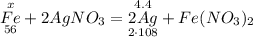 \overset{x}{\underset{56}{Fe}} + 2AgNO_{3} = \overset{4.4}{\underset{2 \cdot 108}{2Ag}} + Fe(NO_{3})_{2}