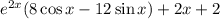 e^{2x}(8\cos x-12\sin x)+2x+2