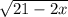 \sqrt{21-2x}