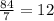 \frac{84}{7} =12