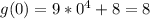 g(0)=9*0^4+8=8