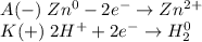 \begin{array}{l} A(-) \; Zn^{0} - 2e^{-} \to Zn^{2+} \\ K(+) \; 2H^{+} + 2e^{-} \to H_{2}^{0} \end{array}